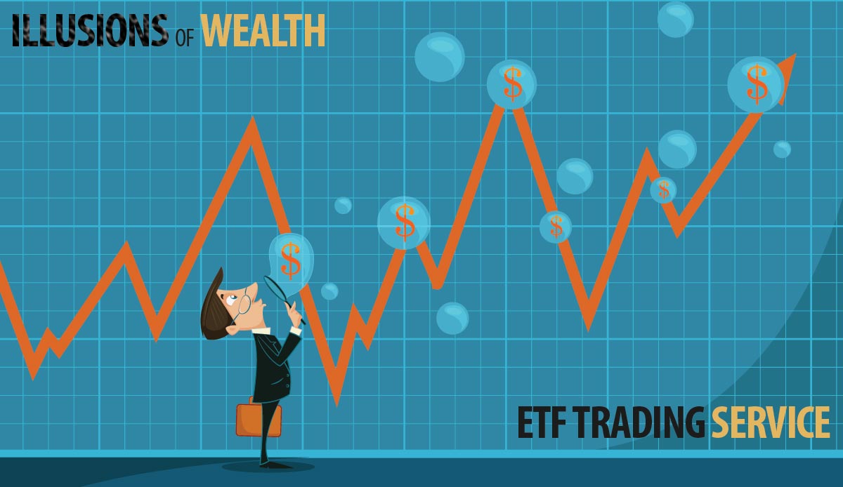 Etf Trading Service Win In A Volatile Market Illusions Of Wealth